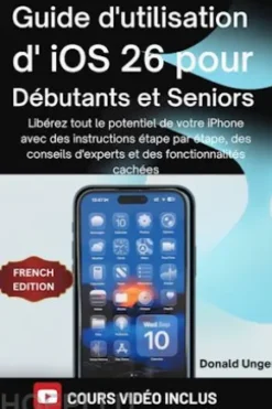 Guide d'utilisation d'iOS 26 pour débutants et seniors