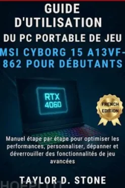Guide d'utilisation du PC portable de jeu MSI Cyborg 15 A13VF-862 pour débutants