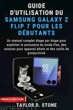 Guide d'utilisation du Samsung Galaxy Z Flip 7 pour les débutants