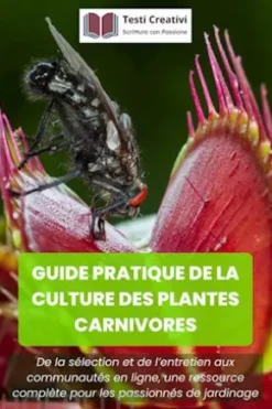 Guide pratique de la culture des plantes carnivores