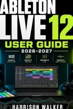 GUIDE UTILISATEUR D'ABLETON LIVE 12 2026-2027