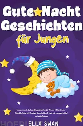 Gute-Nacht-Geschichten für Jungen: Entspannende Gutenachtgeschichten für Kinder & Kleinkinder - Einschlafhilfe mit Drachen, Superhelden & mehr für ruhigen Schlaf und süße Träume!