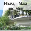 Haasi,Maxi und Mini