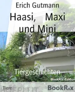 Haasi,Maxi und Mini