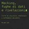 Hacking, fughe di dati e rivelazioni