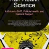 Hair Health Science: A Guide to DHT, Follicle Health, and Nutrient Support
