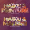 HAÏKU & PEINTURE - la beauté de l´instant