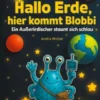 Hallo Erde, hier kommt Blobbi