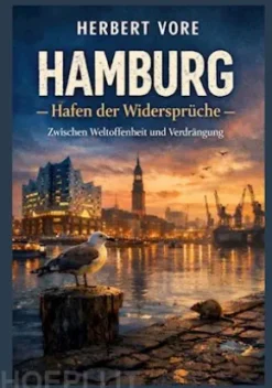 Hamburg: Hafen der Widersprüche