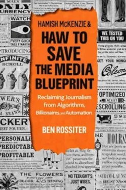 Hamish McKenzie & How to Save the Media Blueprint