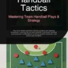 Handball Tactics: Mastering Team Handball Plays & Strategy