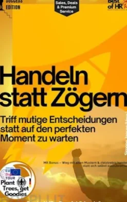 Handeln statt Zögern – Triff mutige Entscheidungen statt auf den perfekten Moment zu warten