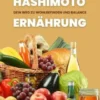 Hashimoto und Ernährung: Dein Weg zu Wohlbefinden und Balance