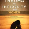 Healing from The Trauma of Infidelity for women