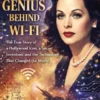 Hedy Lamarr: The GeniusBehind Wi-Fi