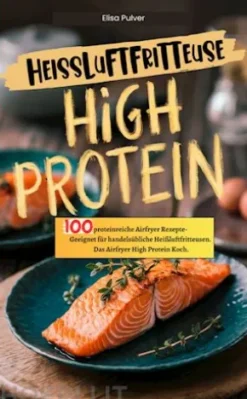 Heißluftfritteuse High Protein