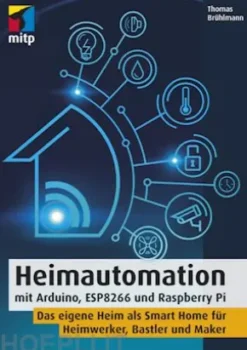Heimautomation mit Arduino, ESP8266 und Raspberry Pi
