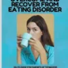 Help Your Teenager Overcome and Recover from Eating Disorder