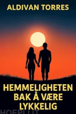 Hemmeligheten bak å Være Lykkelig
