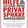 Hilfe, ich habe meine Privatsphäre aufgegeben!