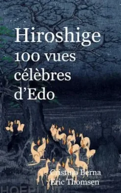 Hiroshige 100 vues célèbres d'Edo