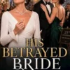 His Betrayed Bride