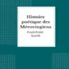 Histoire poétique des Mérovingiens