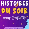 Histoires du soir pour enfants: Une collection de contes relaxants sur les super-héros, les fées et d’autres aventures fantastiques pour aider vos jeunes enfants à s’endormir et rêver toute la nuit.