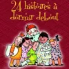 24 Histoires à dormir debout