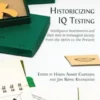 Historicizing IQ Testing