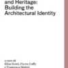 History, Architecture and Heritage: Building the Architectural Identity
