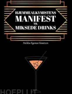 Hjemmealkymistens manifest til miksede drinks