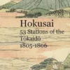 Hokusai 53 Stations of the Tokaido 1805-1806