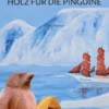 Holz für die Pinguine