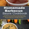 Homemade Barbecue Sauces Cookbook