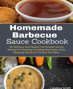 Homemade Barbecue Sauces Cookbook