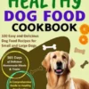 Homemade Healthy Dog Food Cookbook