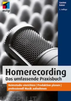 Homerecording. Das umfassende Praxisbuch