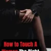 How To Touch A Woman The Right Way