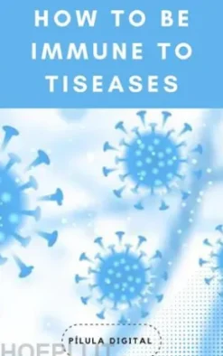 How To Be Immune To Diseases