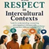 How To Communicate With Respect In Intercultural Contexts