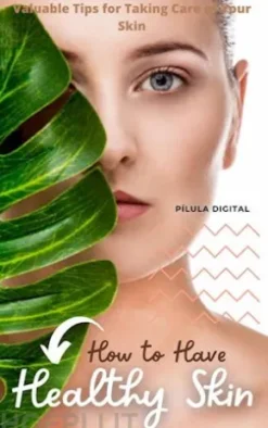 How To Have Healthy Skin