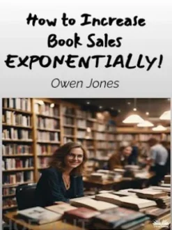 How To Increase Book Sales EXPONENTIALLY!
