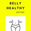 How To Lose Your Belly Healthy And Fast!