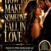 How to Make Someone Fall in Love