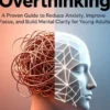 How To Stop Overthinking