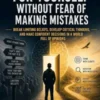 How To Think For Yourself Without Fear Of Making Mistakes