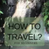 How to travel for beginners
