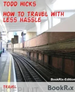 How to travel with less hassle