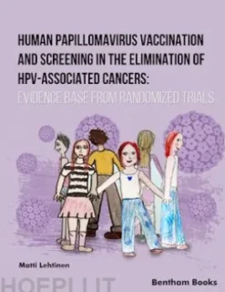 Human Papillomavirus Vaccination and Screening in the Elimination of HPV- Associated Cancers Evidence Base from Randomized Trials